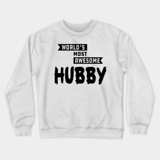 Hubby - World's most awesome hubby Crewneck Sweatshirt